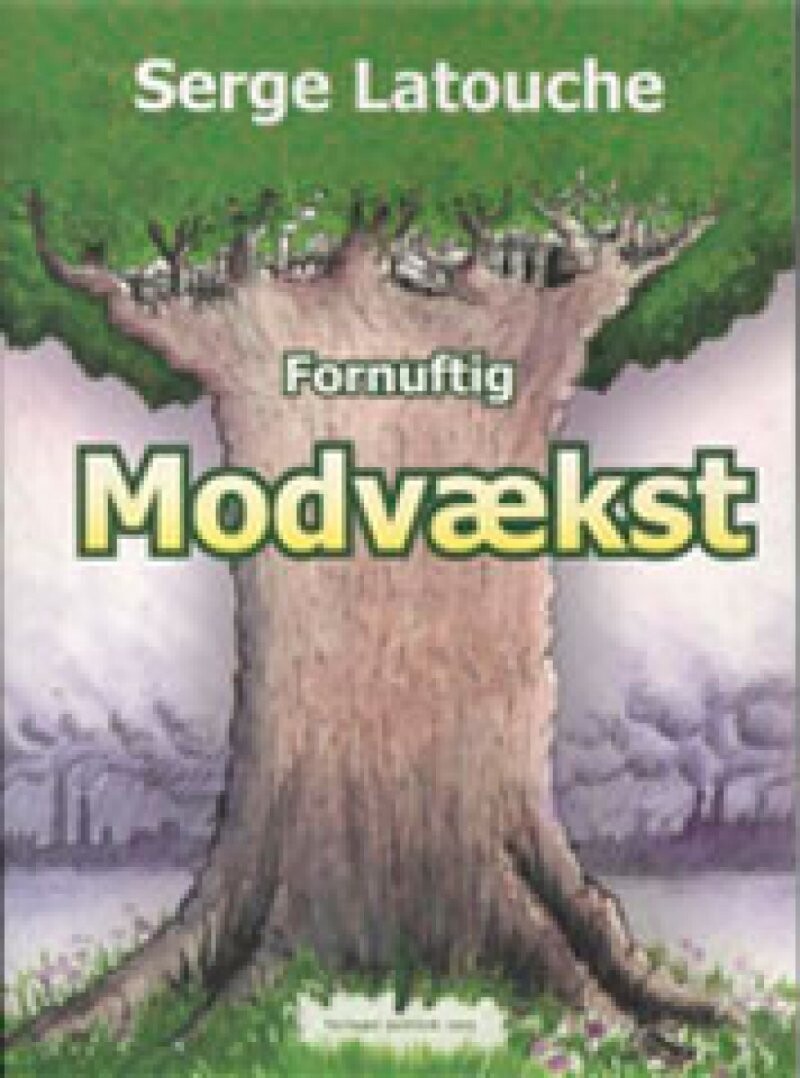 Fornuftig Modvækst - Serge Latouche - Bog - Politisk Revy