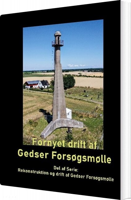 Fornyet Drift Af Gedser Forsøgsmølle - 2021 - Gitte Ahrennkiel - Bog - Books On Demand