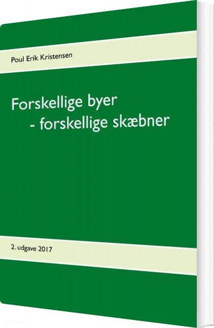 Forskellige Byer  - Forskellige Skæbner - Poul Erik Kristensen - Bog - Books On Demand