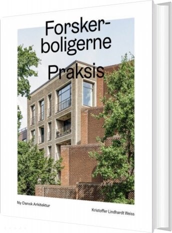 Forskerboligerne - Praksis - Kristoffer Lindhardt Weiss - Bog - Strandberg Publishing