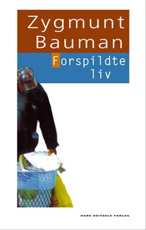Forspildte Liv - Zygmunt Bauman - Bog - Hans Reitzels Forlag