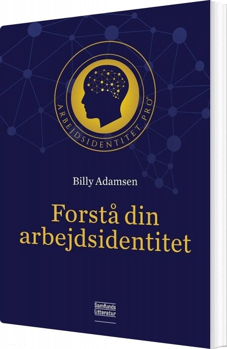 Forstå Din Arbejdsidentitet - Billy Adamsen - Bog - Forlaget Samfundslitteratur