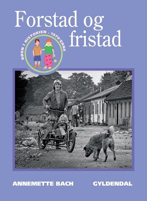 Forstad Og Fristad - Annemette Bach - Bog - Gyldendal