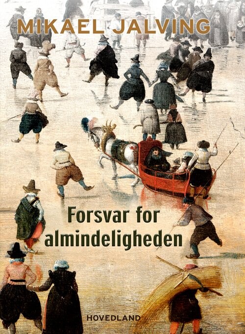 Forsvar For Almindeligheden - Mikael Jalving - Bog - Hovedland