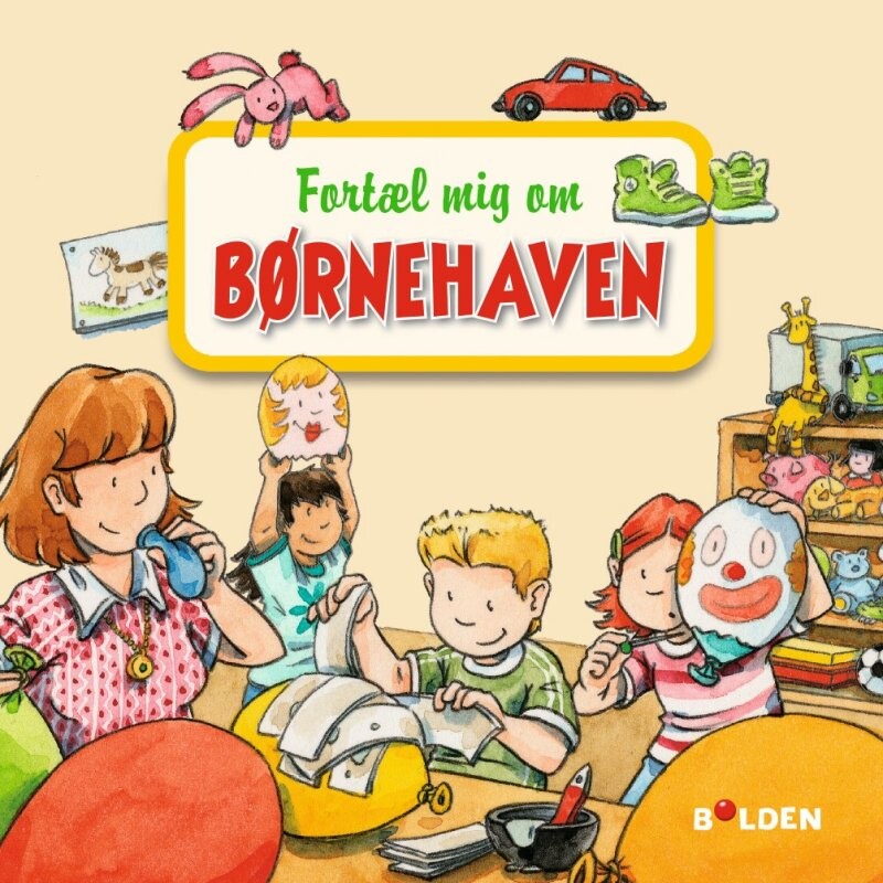Fortæl Mig Om Børnehaven - Bog - Forlaget Bolden