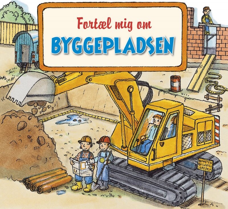 Fortæl Mig Om Byggepladsen - Monika Wittmann - Bog - Forlaget Bolden