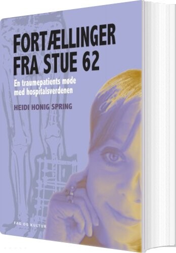 Fortællinger Fra Stue 62 - Heidi Honig Spring - Bog - Fag Og Kultur