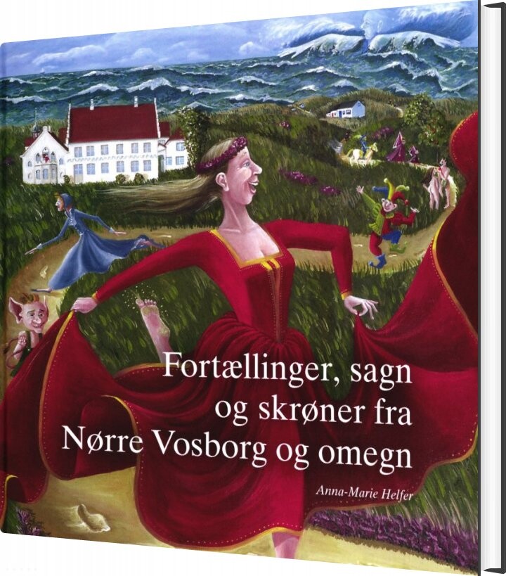 Fortællinger, Sagn Og Skrøner Fra Nørre Vosborg Og Omegn - Anna-marie Helfer - Bog - Forlaget A. Rasmussens Bogtrykkeri
