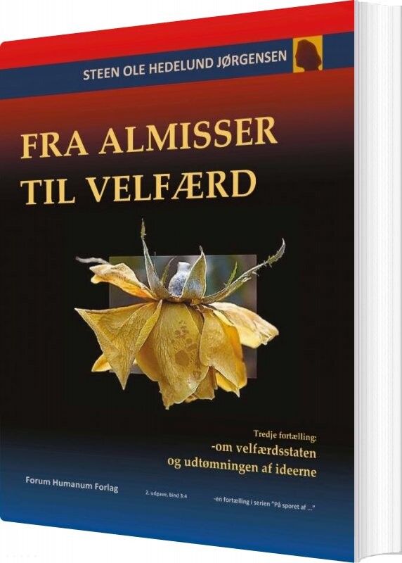 Fra Almisser Til Velfærd - Steen Ole Hedelund Jørgensen - Bog - Forum Humanum Forlag