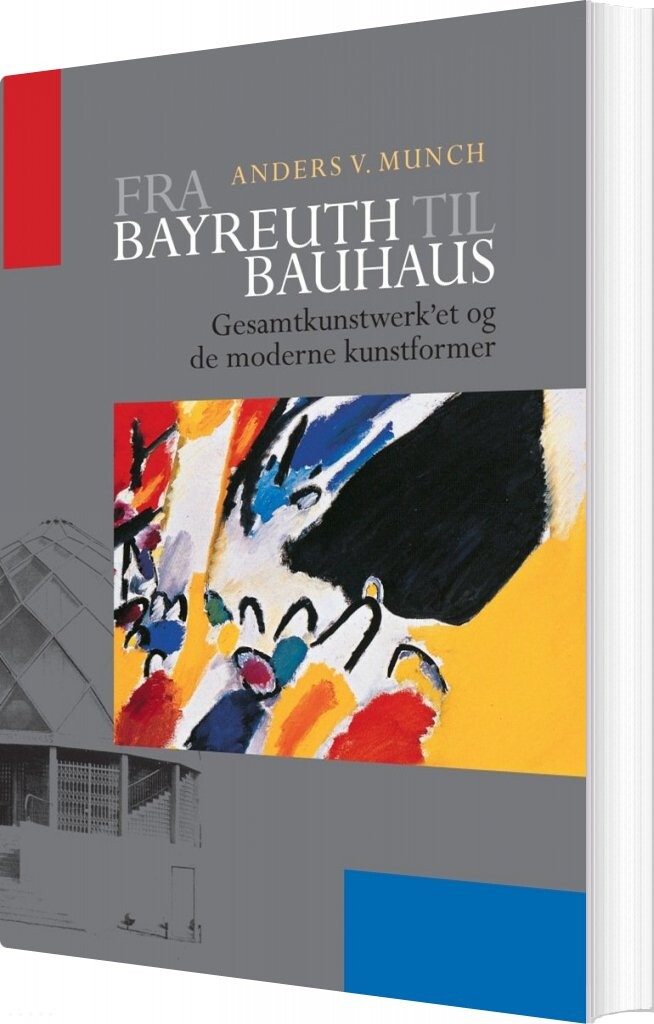 Fra Bayreuth Til Bauhaus - Anders V. Munch - Bog - Aarhus Universitetsforlag