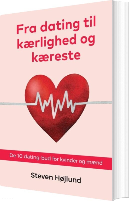Fra Dating Til Kærlighed Og Kæreste - Steven Højlund - Bog - Saxo Publish