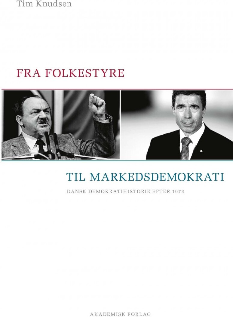 Fra Folkestyre Til Markedsdemokrati - Tim Knudsen - Bog - Akademisk Forlag