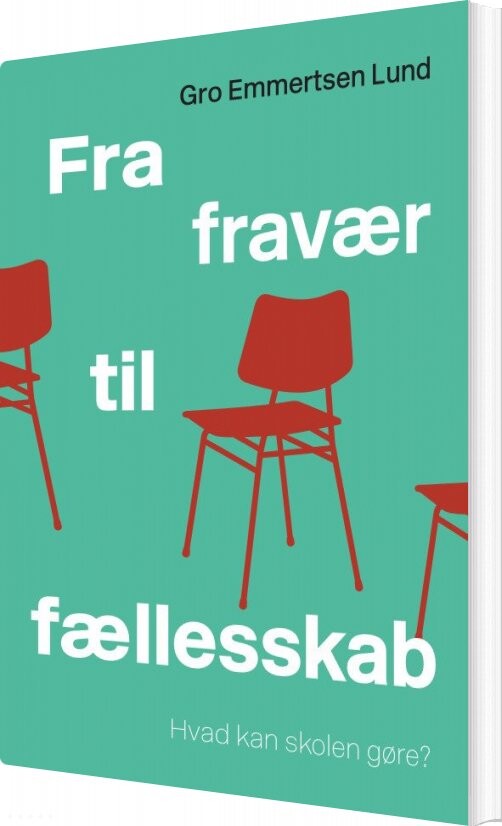 Fra Fravær Til Fællesskab - Gro Emmertsen Lund - Bog - Aarhus Universitetsforlag