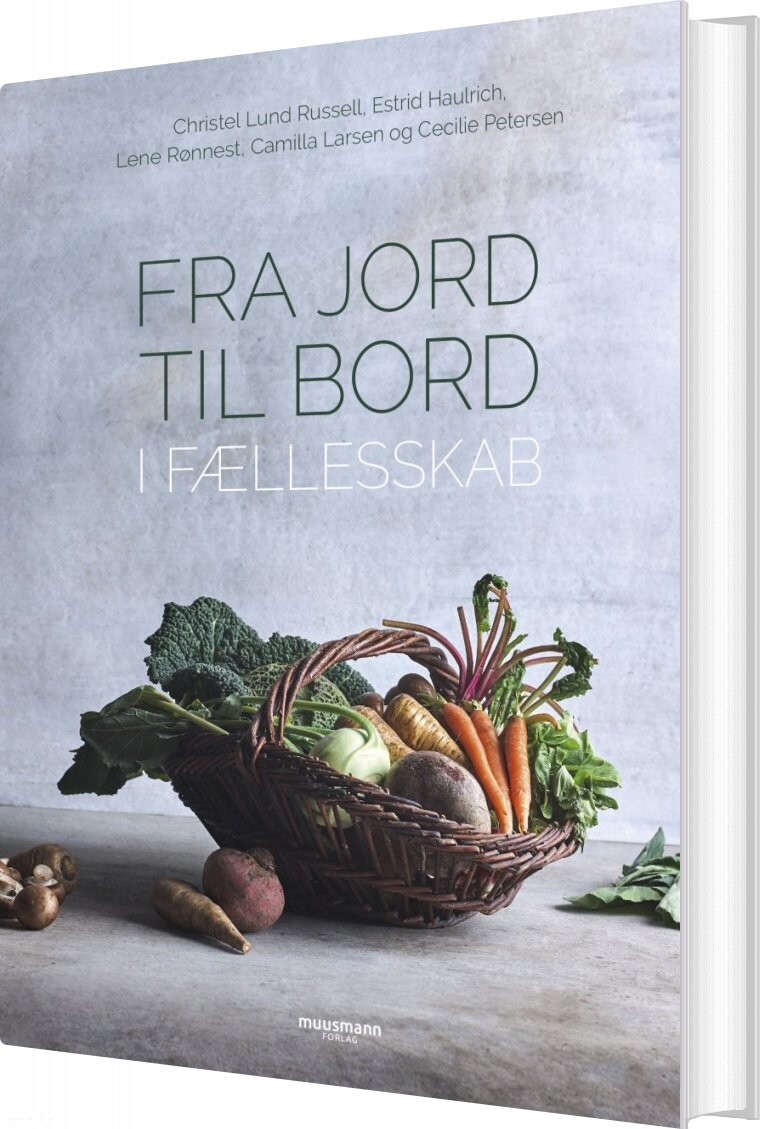 Fra Jord Til Bord - Christel Lund Russell - Bog - Muusmann Forlag