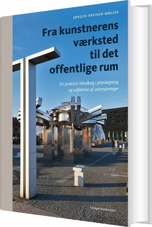 Fra Kunstnerens Værksted Til Det Offentlige Rum - Jørgen Kreiner-møller - Bog - Forlaget Vandkunsten