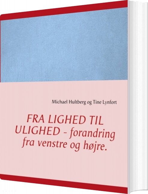 Fra Lighed Til Ulighed - Forandring Fra Venstre Og Højre - Michael Hultberg - Bog - Books On Demand