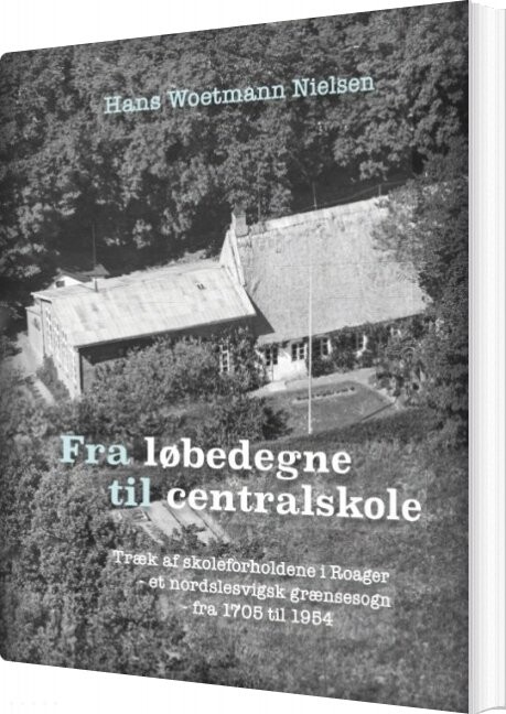 Fra Løbedegne Til Centralskole - Hans Woetmann Nielsen - Bog - Books On Demand