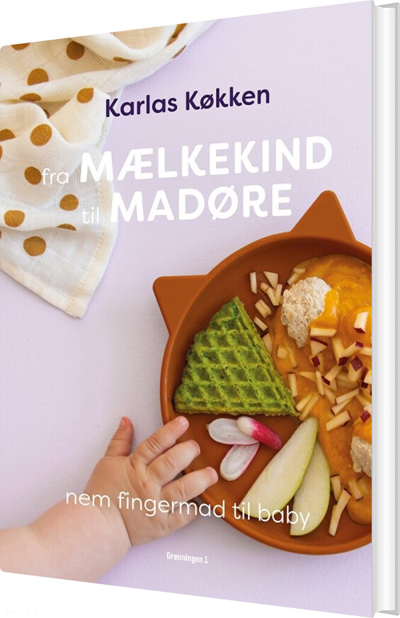 Fra Mælkekind Til Madøre - Karlas Køkken - Bog - Grønningen 1