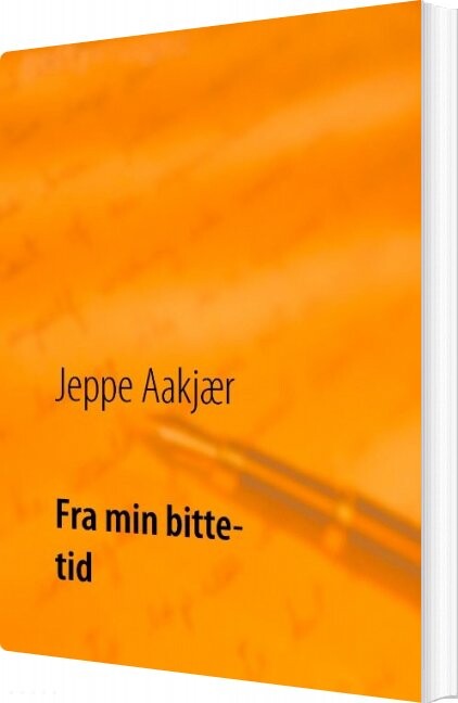 Fra Min Bitte Tid - Jeppe Aakjær - Bog - Books On Demand