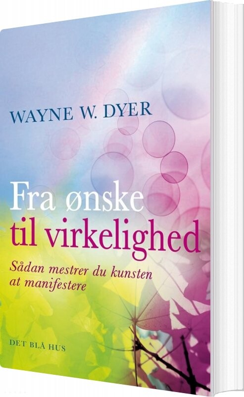 Fra ønske Til Virkelighed - Wayne W. Dyer - Bog - Gyldendal