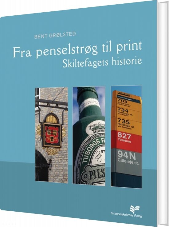 Fra Penselstrøg Til Print - Bent Grølsted - Bog - Erhvervsskolernes Forlag