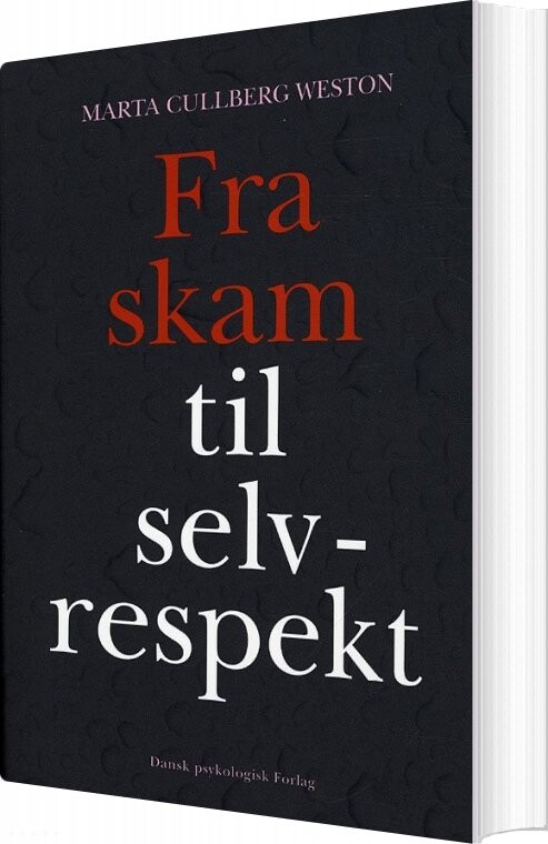 Fra Skam Til Selvrespekt - Marta Cullberg Weston - Bog - Dansk Psykologisk Forlag