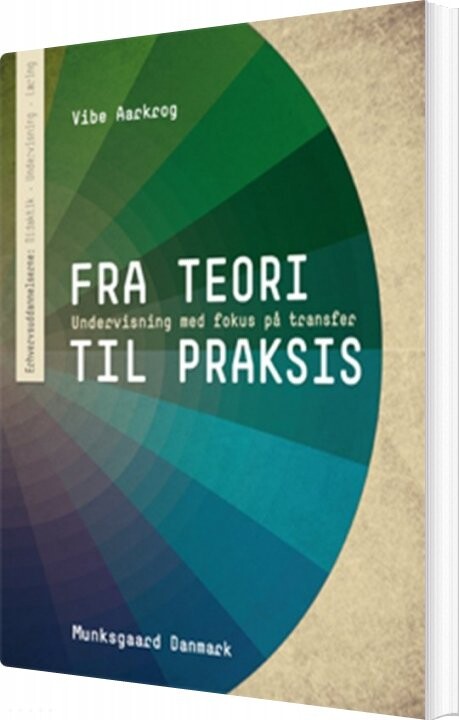 Fra Teori Til Praksis - Vibe Aarkrog - Bog - Gyldendal