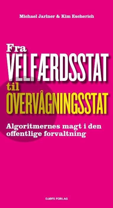 Fra Velfærdsstat Til Overvågningsstat - Michael Jarlner - Bog - Djøf Forlag