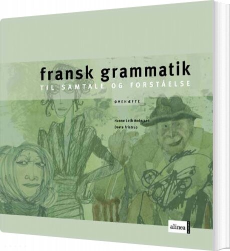 Fransk Grammatik, øvelser - Hanne Leth Andersen Dorte Fristrup - Bog - Alinea