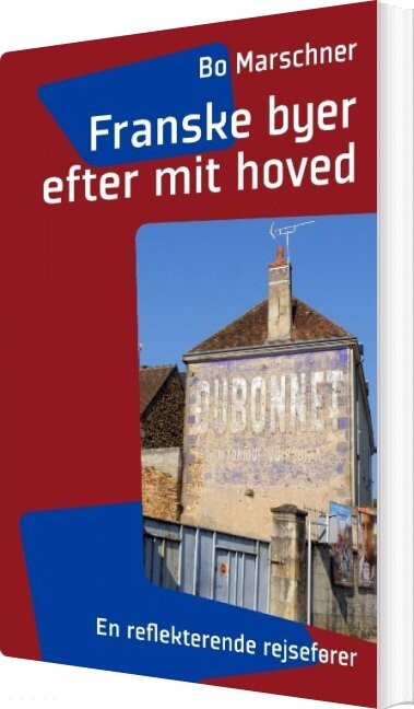 Franske Byer Efter Mit Hoved - Bo Marschner - Bog - Books On Demand