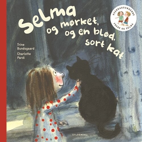 Frede Og Selma 3 Selma Og Mørket Og En Blød, Sort Kat - Trine Bundsgaard - Bog - Gyldendal
