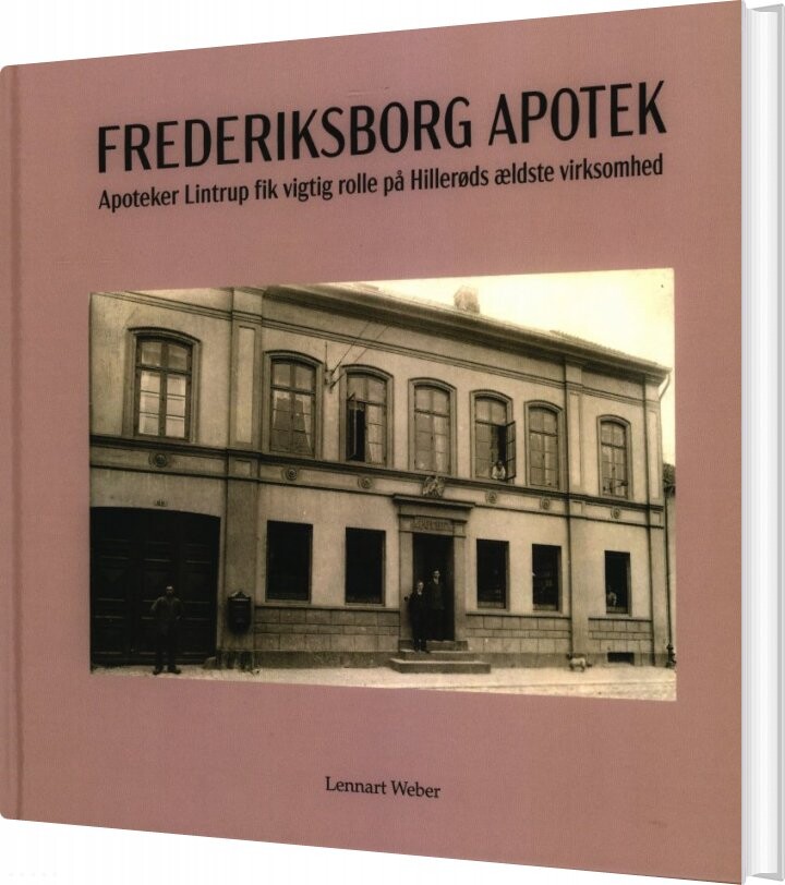 Frederiksborg Apotek - Lennart Weber - Bog - Webers Forlag
