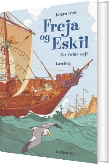 Freja Og Eskil For Fulde Sejl - Jørgen Frost - Bog - Gyldendal