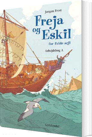 Freja Og Eskil For Fulde Sejl - Jørgen Frost - Bog - Gyldendal