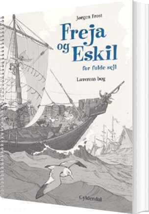 Freja Og Eskil For Fulde Sejl - Jørgen Frost - Bog - Gyldendal