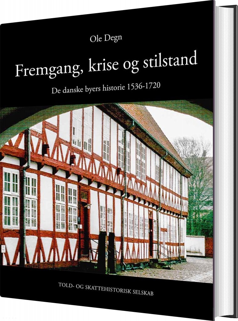 Fremgang, Krise Og Stilstand - Ole Degn - Bog - Told Og Skattehistorisk Selskab
