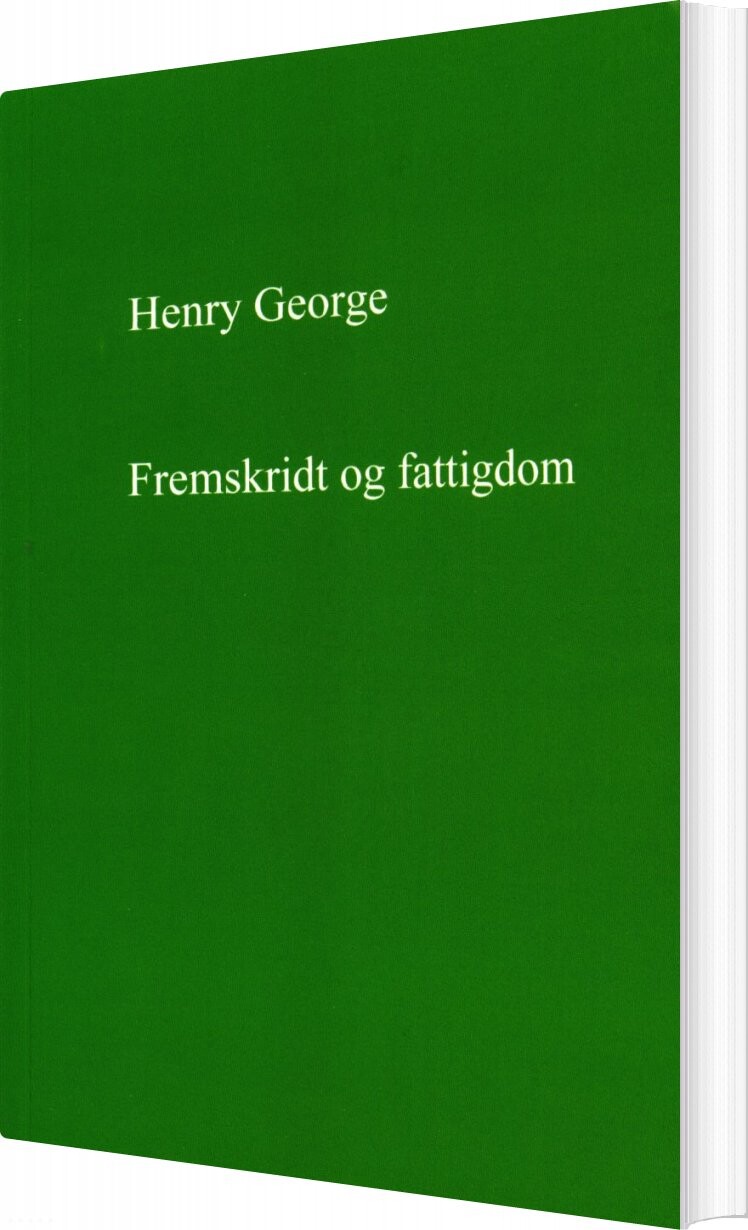 Fremskridt Og Fattigdom - Henry George - Bog - Forlaget Fritanken