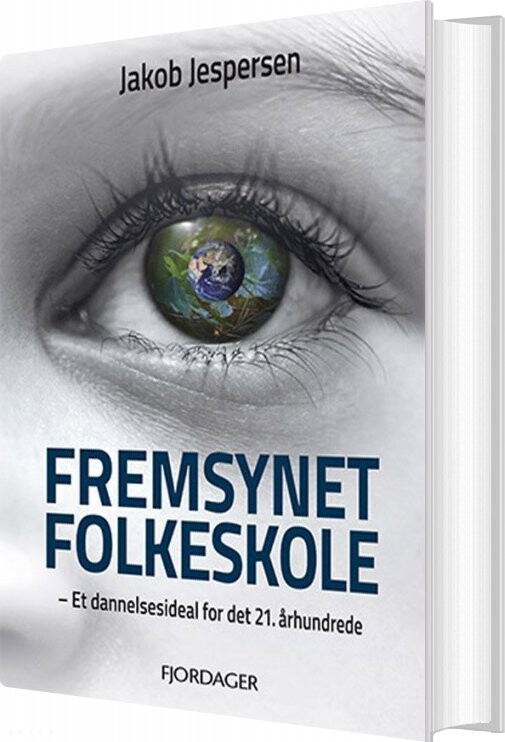 Fremsynet Folkeskole - Jakob Jespersen - Bog - Fjordager