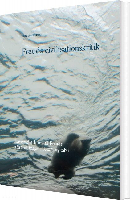 Freuds Civilisationskritik - Peter Andreasen - Bog - Books On Demand