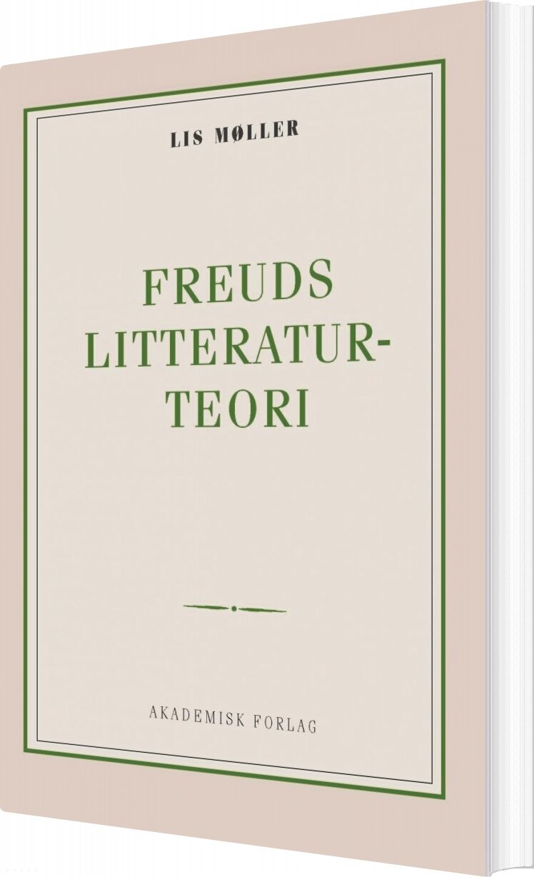 Freuds Litteraturteori - Lis Møller - Bog - Akademisk Forlag