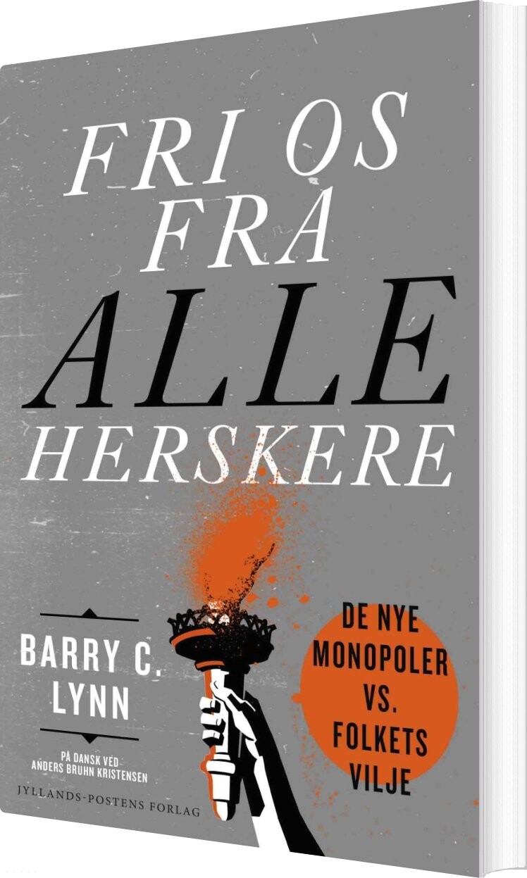 Frihed Fra Alle Magter - Barry C. Lynn - Bog - Politikens Forlag
