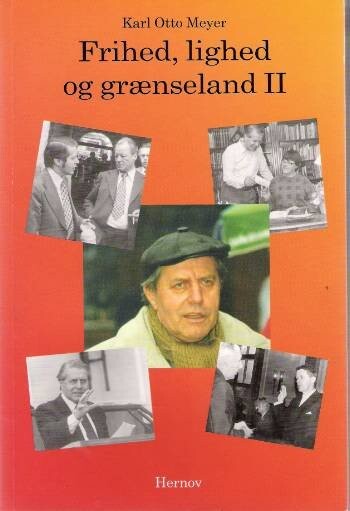 Frihed, Lighed Og Grænseland - Karl Otto Meyer - Bog - Hernov