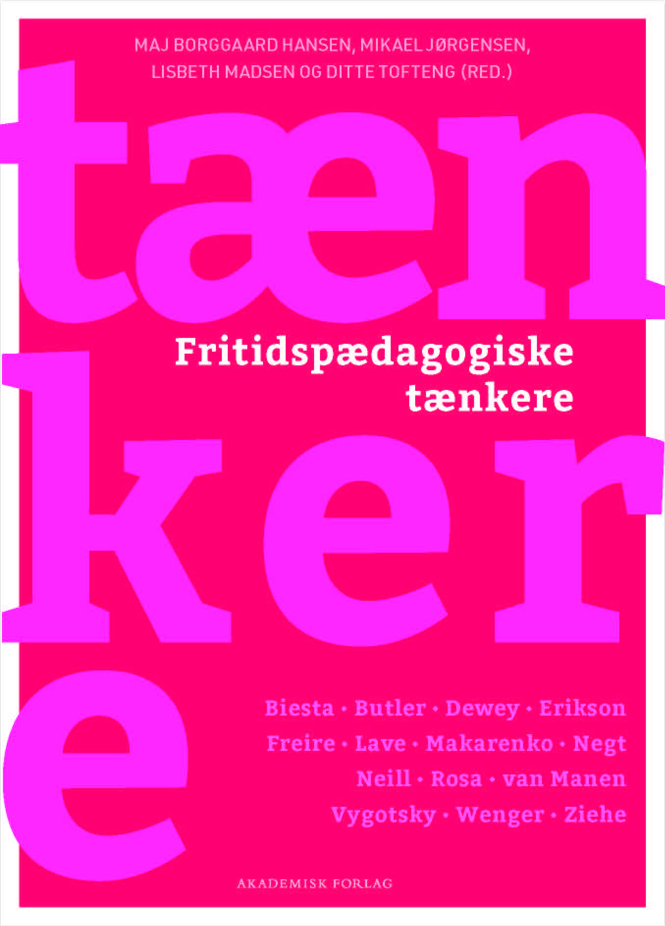 Fritidspædagogiske Tænkere - Ditte Tofteng - Bog - Akademisk Forlag