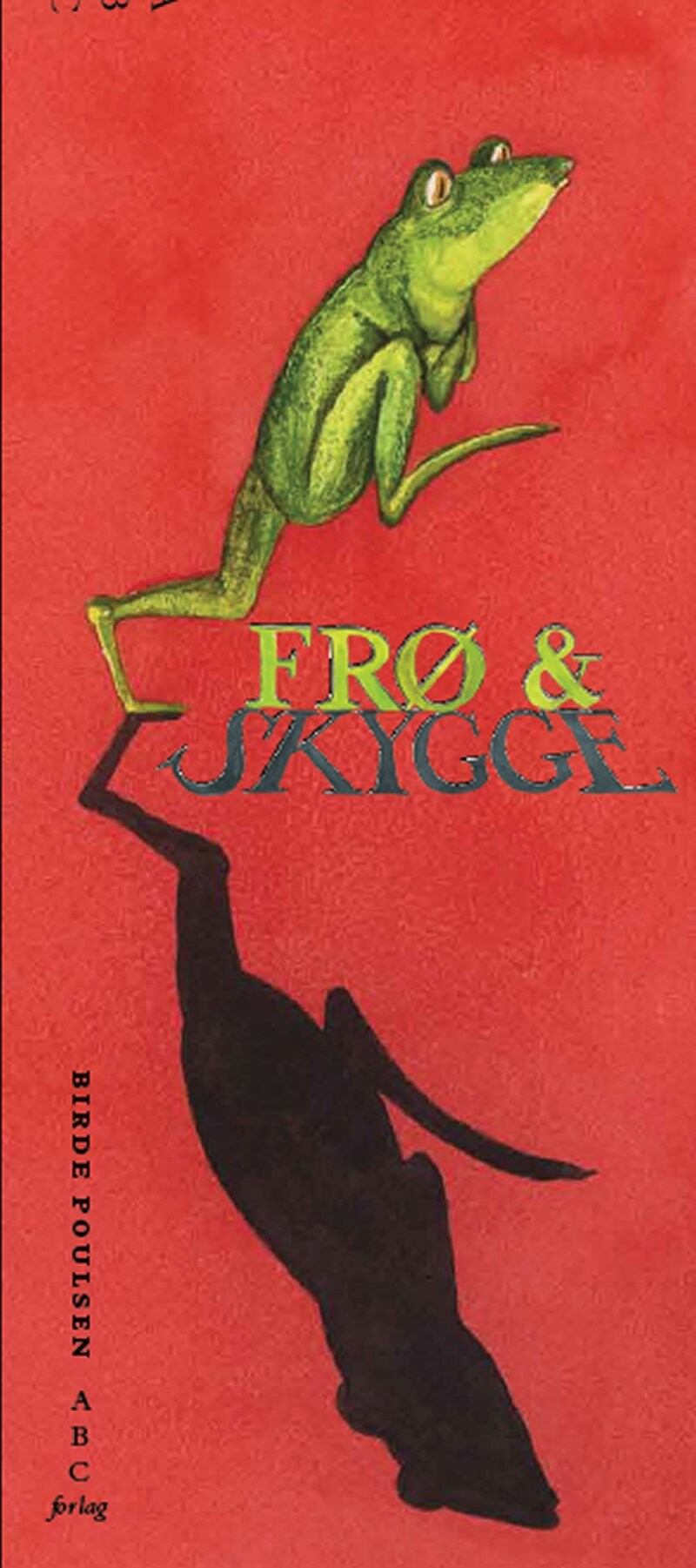 Frø Og Skygge - Birde Poulsen - Bog - Abc Forlag