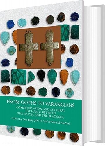 From Goths To Varangians - Søren Michael Sindbæk - English Book - Aarhus Universitetsforlag