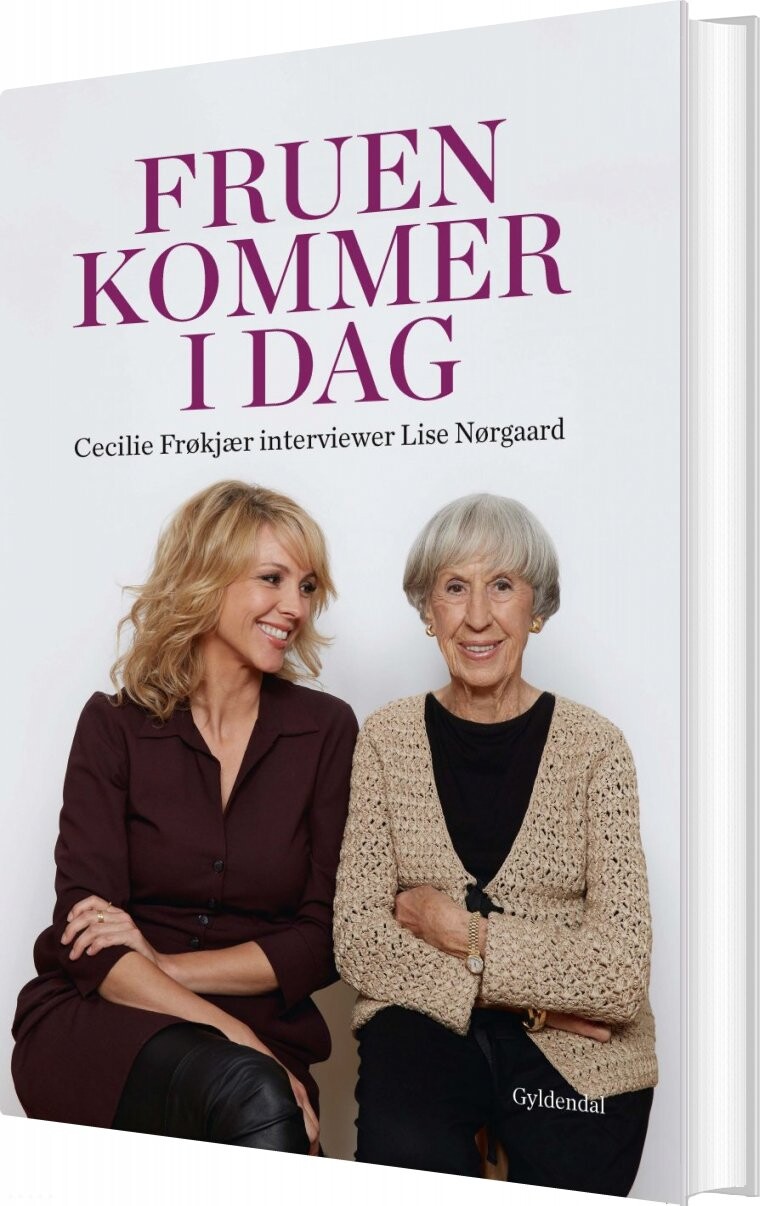 Fruen Kommer I Dag. Cecilie Frøkjær Interviewer Lise Nørgaard - Lise Nørgaard - Bog - Gyldendal