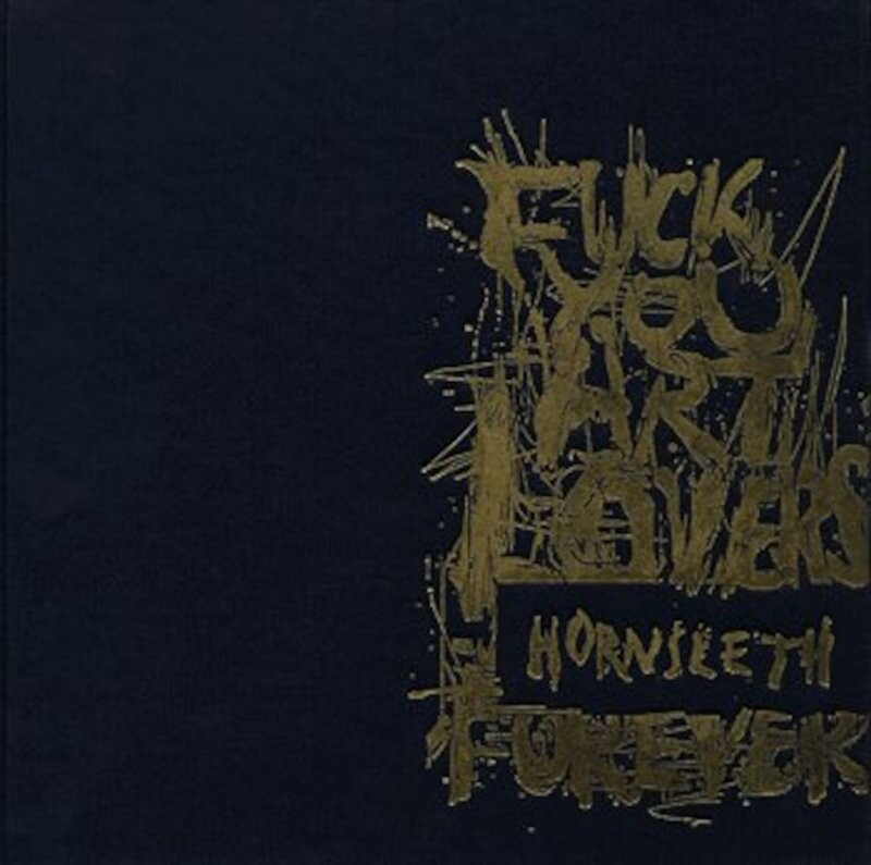 Fuck You Art Lovers Forever - Kristian Von Hornsleth - English Book - Futilistic Society Publishing