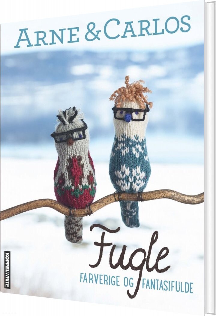 Fugle - Farverige Og Fantasifulde - Arne & Carlos - Bog - Koppelwrite