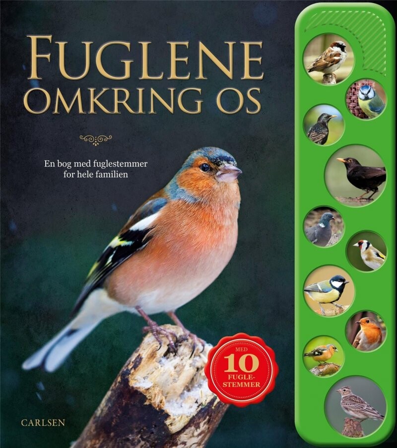 Fuglene Omkring Os - En Bog Med Fuglestemmer For Hele Familien - Bog - Carlsen