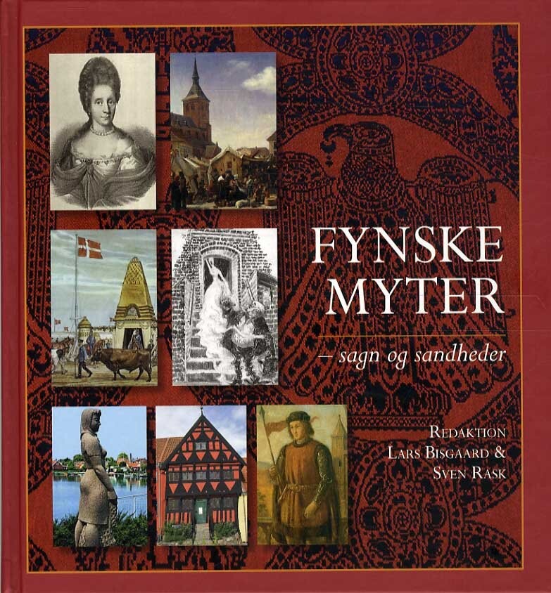Fynske Myter - Sagn Og Sandheder - Lars Bisgaard - Bog - Historisk Samfund For Fyn